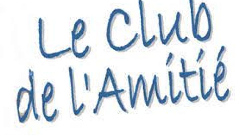 CLUB DE L'AMITIÉ Assemblée Générale.